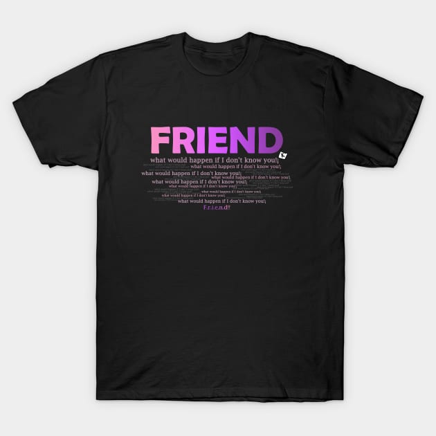 To my best friend T-Shirt by KDaisy.design